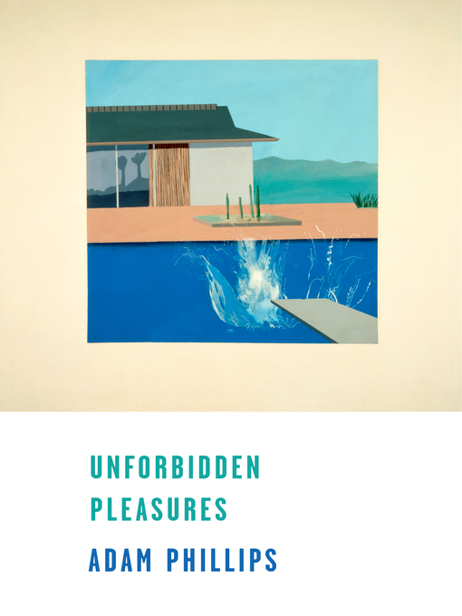 Title details for Unforbidden Pleasures by Adam Phillips - Available